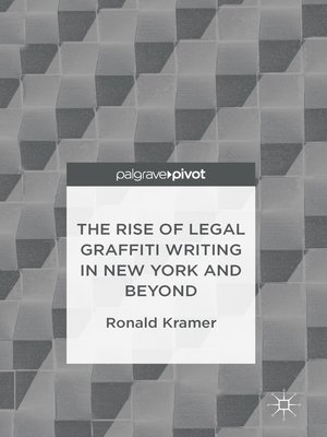 cover image of The Rise of Legal Graffiti Writing in New York and Beyond